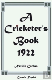 Classic Reprint: A Cricketer'S Book 1922