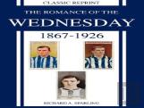 Classic Reprint : The Romance Of The Wednesday 1867-1926