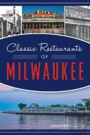 Classic Restaurants Of Milwaukee