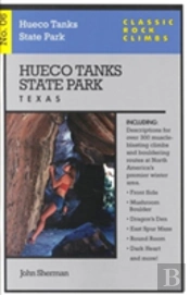 Classic Rock Climbs No. 06 Hueco Tanks State Park, Texas
