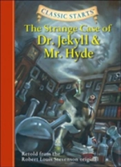 Classic Startsâ®: The Strange Case Of Dr. Jekyll And Mr. Hyde