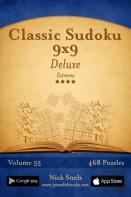 Classic Sudoku 9x9 Deluxe - Extreme - Volume 55 - 468 Logic Puzzles