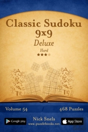 Classic Sudoku 9x9 Deluxe - Hard - Volume 54 - 468 Logic Puzzles