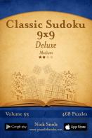 Classic Sudoku 9x9 Deluxe - Medium - Volume 53 - 468 Logic Puzzles
