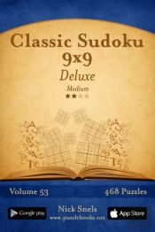 Classic Sudoku 9x9 Deluxe - Medium - Volume 53 - 468 Logic Puzzles