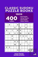 Classic Sudoku Puzzle Books - 400 Easy To Master Puzzles 10x10 (Volume 4)