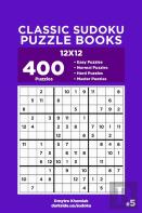 Classic Sudoku Puzzle Books - 400 Easy To Master Puzzles 12x12 (Volume 5)