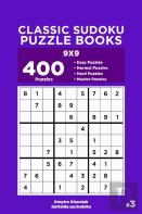 Classic Sudoku Puzzle Books - 400 Easy To Master Puzzles 9x9 (Volume 3)