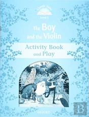 Classic Tales: Level 1: The Boy And The Violin Activity Book