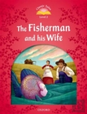 Classic Tales: Level 2: The Fisherman And His Wife