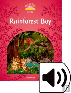 Bertrand.pt - Classic Tales Second Edition: Level 2: Rainforest Boy Audio Pack