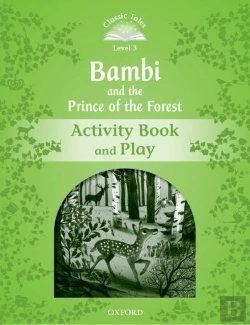 Bertrand.pt - Classic Tales Second Edition: Level 3: Bambi And The Prince Of The Forest Activity Book And Play