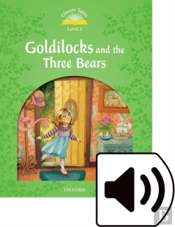 Bertrand.pt - Classic Tales Second Edition: Level 3: Goldilocks And The Three Bears Audio Pack