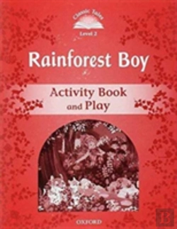 Bertrand.pt - Classic Tales Second Edition: Level 3: Rainforest Boy Activity Book & Play