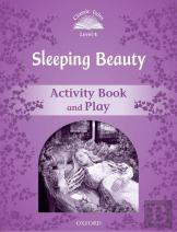 Classic Tales Second Edition: Level 4: Sleeping Beauty Activity Book & Play