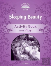 Classic Tales Second Edition: Level 4: Sleeping Beauty Activity Book & Play