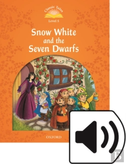 Bertrand.pt - Classic Tales Second Edition: Level 5: Snow White And The Seven Dwarfs Audio Pack