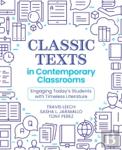Classic Texts In Contemporary Classrooms