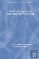 Classic Writings For A Phenomenology Of Practice