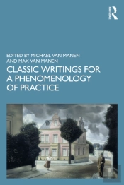Classic Writings For A Phenomenology Of Practice
