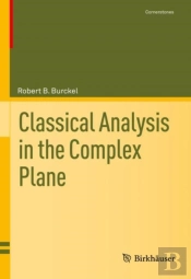 Classical Analysis In The Complex Plane