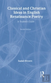 Classical And Christian Ideas In English Renaissance Poetry