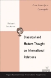 Classical And Modern Thought On International Relations