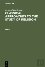 Classical Approaches To The Study Of Religion