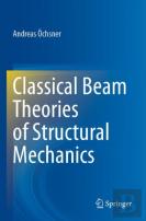 Classical Beam Theories Of Structural Mechanics