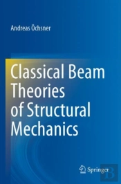 Classical Beam Theories Of Structural Mechanics