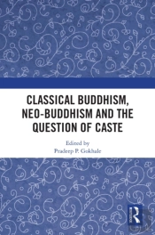 Classical Buddhism, Neo-Buddhism And The Question Of Caste