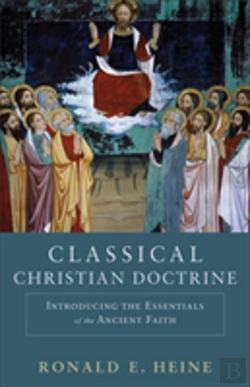 Bertrand.pt - Classical Christian Doctrine Â€“ Introducing The Essentials Of The Ancient Faith