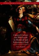 Classical Culture And Witchcraft In Medieval And Renaissance Italy