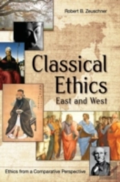 Classical Ethics: East And West