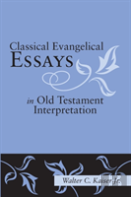 Classical Evangelical Essays In Old Testament Interpretation