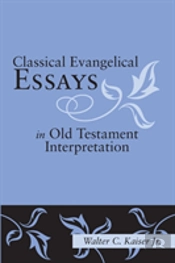 Classical Evangelical Essays In Old Testament Interpretation