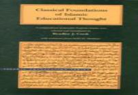 Classical Foundations Of Islamic Educational Thought