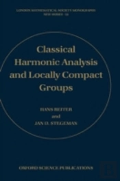 Classical Harmonic Analysis And Locally Compact Groups