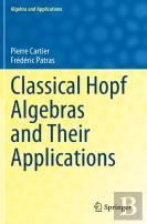 Classical Hopf Algebras And Their Applications