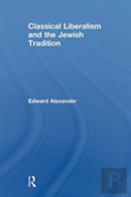 Classical Liberalism And The Jewish Tradition