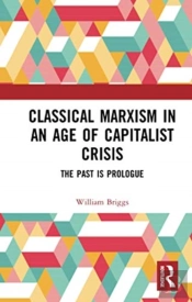 Classical Marxism In An Age Of Capitalist Crisis