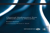 Classical Mathematics From Al-Khwarizmi To Descartes