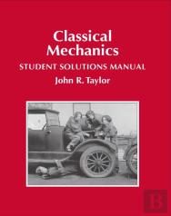 Classical Mechanics Student Solutions Manual