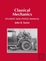 Classical Mechanics Student Solutions Manual