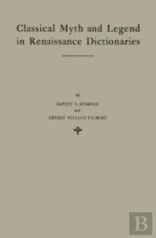 Classical Myth And Legend In Renaissance Dictionaries