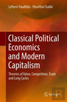 Classical Political Economics And Modern Capitalism