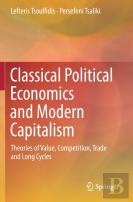 Classical Political Economics And Modern Capitalism