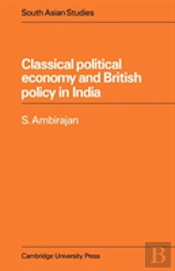 Classical Political Economy And British Policy In India