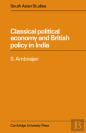Classical Political Economy And British Policy In India