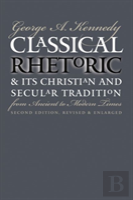 Classical Rhetoric And Its Christian And Secular Tradition From Ancient To Modern Times